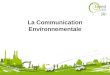 La Communication Environnementale. Laquelle de ces communications est une communication environnementale ?