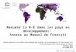 Www.uis.unesco.org Mesurer la R-D dans les pays en développement: Annexe au Manuel de Frascati Atelier régional sur la révision des politiques des sciences,