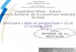 Coopération Maroc - France dans le domaine de la couverture médicale de base Séminaire « Bilan et perspectives » 12 et 13 octobre 2009 المملكة المغربية