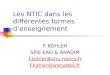 Les NTIC dans les différentes formes denseignement F. KOHLER SPIE-EAO & ANADIM f.kohler@chu-nancy.fr f.kohler@wanadoo.fr