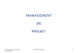 Management de projet 14-06-2006 CNRS/DR15/SPL1 MANAGEMENT DE PROJET