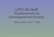 LPO du Golf Établissement du Développement Durable Bilan année 2007 / 2008