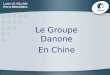 Lucie LE VILLAIN Pierre BEDARIDA Le Groupe Danone En Chine