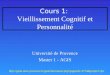 Cours 1: Vieillissement Cognitif et Personnalité Université de Provence Master 1 - AGIS 