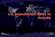 La population dans le monde. I. La répartition des hommes sur la Terre