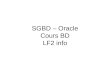 SGBD – Oracle Cours BD LF2 info. Plan Chapitre I :Rappel –Définition dune BD –Définition dun SGBD –Présentation du SGBD Oracle Chapitre II : Langage de