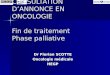 CONSULTATION DANNONCE EN ONCOLOGIE Fin de traitement Phase palliative Dr Florian SCOTTE Oncologie médicale HEGP