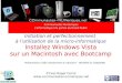 Initiation et perfectionnement à lutilisation de la micro-informatique Installez Windows Vista sur un Macintosh avec Bootcamp ©Yves Roger Cornil 