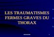 DIUSSSM IDE1 LES TRAUMATISMES FERMES GRAVES DU THORAX