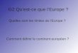 G2 Quest-ce que lEurope ? Quelles sont les limites de lEurope ? Comment d©finir le continent europ©en ?