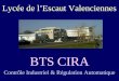 Lycée de lEscaut Valenciennes BTS CIRA Contrôle Industriel & Régulation Automatique