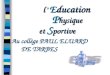 L Education P hysique et S portive l Education P hysique et S portive Au collège PAUL ELUARD DE TARBES