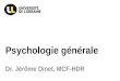 Psychologie générale Dr. Jérôme Dinet, MCF-HDR. Université de Lorraine CHAPITRE 2. La naissance de la psychologie 2
