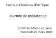 CDDP de Maine et Loire - Jeannine PLARD Festival Cinémas dAfrique Journée de préparation CDDP du Maine et Loire mercredi 25 mars 2009