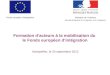 Formation dacteurs à la mobilisation du le Fonds européen dintégration Montpellier, le 20 septembre 2012 Fonds européen dintégrationMinistère de lintérieur