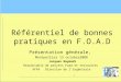 1 Référentiel de bonnes pratiques en F.O.A.D Présentation générale, Montpellier 13 octobre2008 Jacques Naymark Responsable de projets Foad et ressources