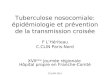 23 JUIN 2011 Tuberculose nosocomiale: épidémiologie et prévention de la transmission croisée F LHériteau C.CLIN Paris-Nord XVII ème journée régionale Hôpital