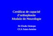 Certificat de capacité dorthophonie Module de Neurologie Dr Elodie Hainque CCA Saint-Antoine
