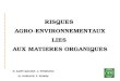 RISQUES AGRO-ENVIRONNEMENTAUX LIES AUX MATIERES ORGANIQUES H. SAINT MACARY, A. FINDELING (E. DOELSCH, F. FEDER)