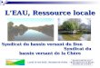 Syndicat Mixte pour l'Am©nagement du Bassin Versant de la Ch¨re LEAU, Ressource locale Syndicat du bassin versant du Don Syndicat du bassin versant de