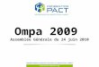 Ompa 2009 Assemblée Générale du 24 juin 2010.  Sommaire Les activités Les chiffres daffaires France entière - OMPA Activités 2009