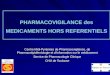 PHARMACOVIGILANCE des MEDICAMENTS HORS REFERENTIELS Centre Midi-Pyrénées de Pharmacovigilance, de Pharmacoépidémiologie et dInformation sur le médicament