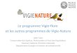 Le programme Vigie-flore et les autres programmes de Vigie-Nature UMR 7204 Conservation des Espèces, Restauration et Suivi des Populations Muséum National