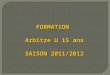FORMATION Arbitre U 15 ans SAISON 2011/2012. Le plaquage La mêlée ordonnée Module 1