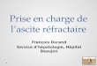 Prise en charge de lascite réfractaire François Durand Service dhépatologie, Hôpital Beaujon