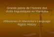 Grands jalons de lhistoire des droits linguistiques au Manitoba Milestones in Manitobas Language Rights History