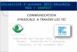 COMMUNICATION SYNDICALE A TRAVERS LES TIC Présentée par Karima Sekri & Khedidja Rouani Expertes en E-learning, Ghardaïa, le 02 novembre 2012. Université