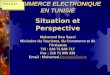 COMMERCE ELECTRONIQUE EN TUNISIE COMMERCE ELECTRONIQUE EN TUNISIE Situation et Perspective Mohamed Ben Sassi Ministère du Tourisme, du Commerce et de lArtisanat