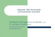 Internet, Net Economie et Economie nouvelle Quelques interrogations sociétales, par B. Lemaire, Professeur bmlemaire@gmail.com http:/siad2.hec.fr