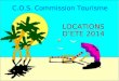 C.O.S. Commission Tourisme LOCATIONS DETE 2014 Résidence « Les Vertmarines » Le Verdon/Mer (Gironde) Camping « Taxo Les Pins » à Argelès-sur-Mer (Pyrénées
