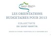 1 LES ORIENTATIONS BUDGETAIRES POUR 2013 COLLECTIVITE DE SAINT-MARTIN SEANCE DU CONSEIL TERRITORIAL DU 21 DECEMBRE 2012