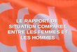 1 LE RAPPORT DE SITUATION COMPAREE ENTRE LES FEMMES ET LES HOMMES