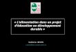 Valérie MEYER v.meyer@parc-vosges-nord.fr « Lalimentation dans un projet déducation au développement durable »