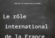 Le rôle international de la France Géo 10: La France dans le monde