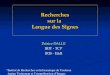 Recherches sur la Langue des Signes Patrice DALLE IRIT - TCI* IRIS - E&R *Institut de Recherches en Informatique de Toulouse équipe Traitement et Compréhension