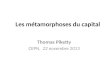 Les métamorphoses du capital Thomas Piketty CEPN, 22 novembre 2013