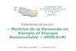 Présentation du service : « Maitrise de la Demande en Energie et Energie Renouvelable » (MDE/EnR) Assemblée Générale - 1 er semestre 2011