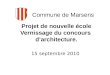 Commune de Marsens Projet de nouvelle école Vernissage du concours darchitecture. 15 septembre 2010