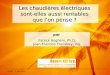 Par Patrick Reghem, Ph.D. Jean-François Tremblay, ing. Les chaudières électriques sont-elles aussi rentables que lon pense ? Titre AQME – 3 mai 2007