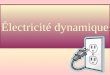Électricité dynamique. L'électricité dynamique = Courant électrique  rendre/quest- ceque/atome/index.html