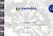 Le marketing 1 Chapitre LE MARKETING DENIS PETTIGREW, STÉPHANE GAUVIN, WILLIAM MENVIELLE Réalisé par William Menvielle, 2003 L