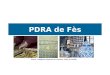 PDRA de F è s Source : Délégation Régionale de lArtisanat- PDRA du 10/2009
