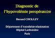 Diagnostic de lhypovolémie peropératoire Bernard CHOLLEY Département dAnesthésie-réanimation Hôpital Lariboisière Paris