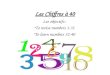 Les Chiffres à 40 Les objectifs: -To revise numbers 1-31 -To learn numbers 32-40