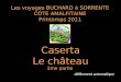 Les voyages BUCHARD à SORRENTE CÔTE AMALFITAINE Printemps 2011 Caserta Le château 2me partie défilement automatique