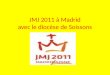JMJ 2011 à Madrid avec le diocèse de Soissons. Mercredi 10 août Messe denvoi à la cathédrale de Soissons